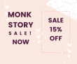 monk story FLAT 15% OFF Shop now