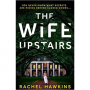 The Wife Upstairs: An addictive New Psychological Crime Thriller