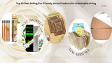 Eco-Friendly Home Products for SustainableĀ Living