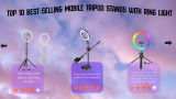 Top 10 Best selling Mobile Tripod Stands with Ring Light