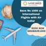 air vistara-Save Rs 1000 on International Flights with Air India!