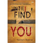 Until I Find You - An engrossing and twisted thriller