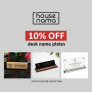 Housenama – Enjoy 10% off on premium Desk Name Plates from Housenama