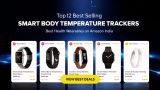 Top 10 Best Selling Smart Body Temperature Trackers (Amazon)