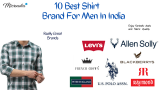 Best Shirt Brands for Men in India