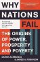 WHY NATIONS FAIL: THE ORIGINS OF POWER, PROSPERITY AND POVERTY