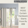 BEST PICKS  Curtain Hardware – Starts From Rs 499