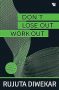 DONT LOSE OUT, WORK OUT!