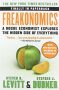 Freakonomics: A Rogue Economist Explores the Hidden Side of Everything