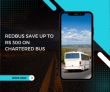 Redbus Save up to Rs 300 on Chartered Bus