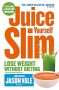 The Juice Master Juice Yourself Slim