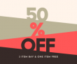 Get the 50% & 3 item bay get one item free