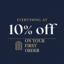 Get 10% Off on first order