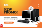 TCL- NEW PROMO PC 30% OFF