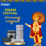 Haier – Get Upto 25% Instant Cashback On Grand Onam Celebration