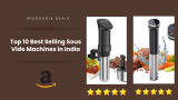 Top 10 Best Selling Sous Vide Machines in India